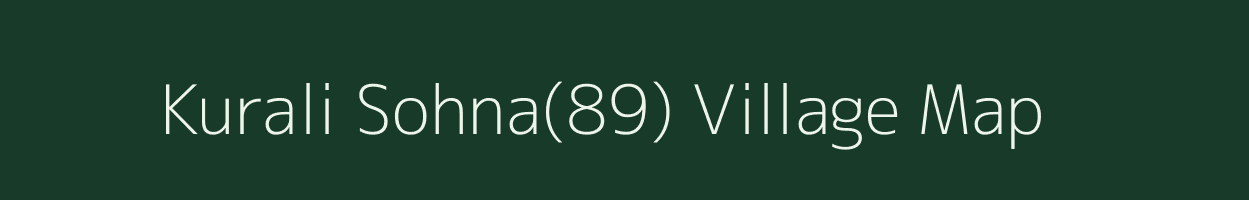 Kurali Sohna(89) village map in Haryana