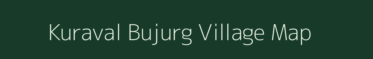 Kuraval Bujurg village map in Uttar Pradesh