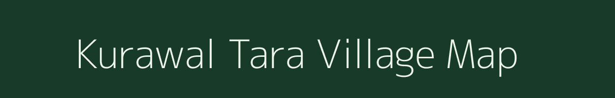 Kurawal Tara village map in Uttar Pradesh