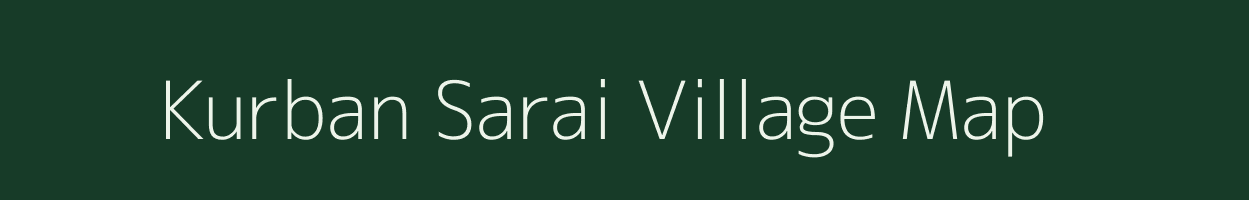 Kurban Sarai village map in Uttar Pradesh
