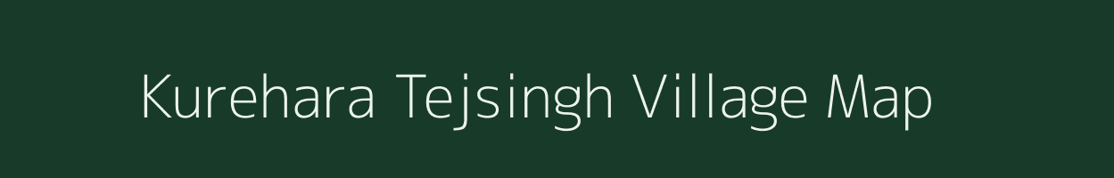 Kurehara Tejsingh village map in Uttar Pradesh