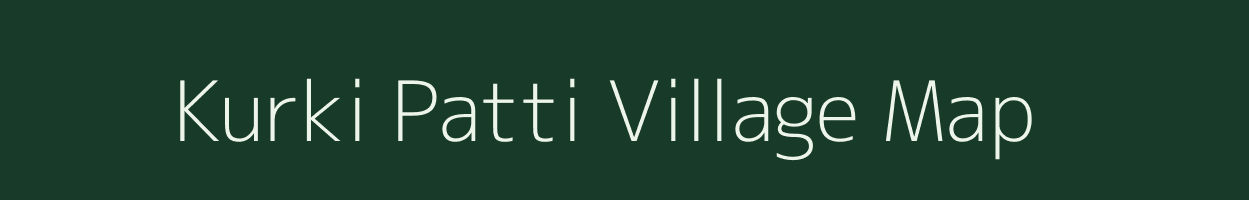 Kurki Patti village map in Uttar Pradesh