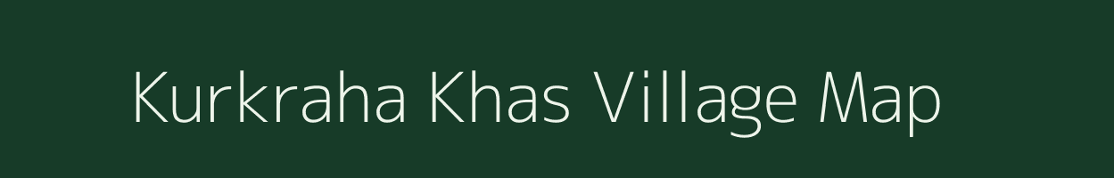 Kurkraha Khas village map in Jharkhand