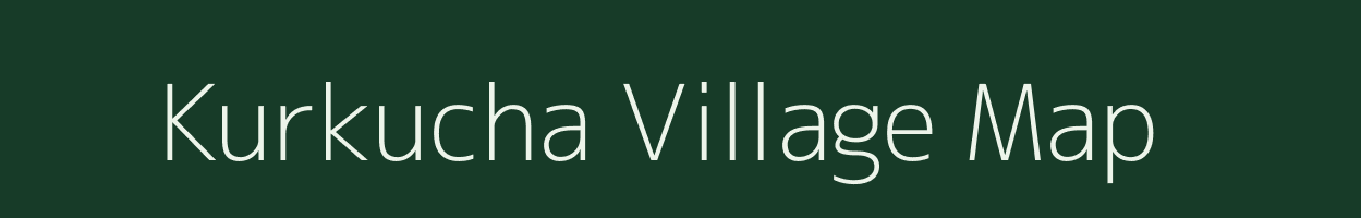 Kurkucha village map in Madhya Pradesh