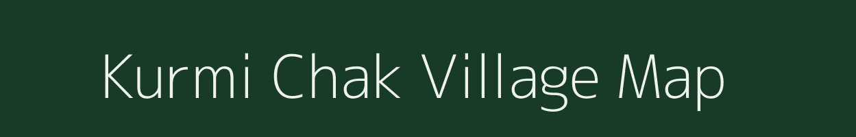 Kurmi Chak village map in Jharkhand