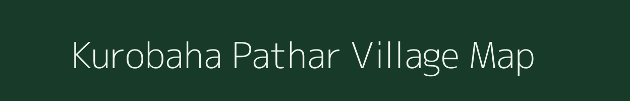 Kurobaha Pathar village map in Assam