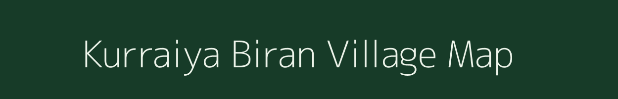 Kurraiya Biran village map in Uttar Pradesh