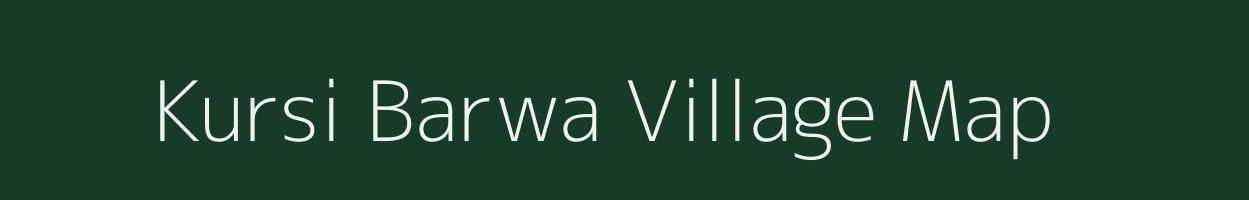 Kursi Barwa village map in Bihar