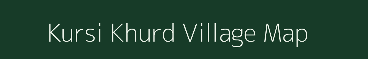 Kursi Khurd village map in Uttar Pradesh