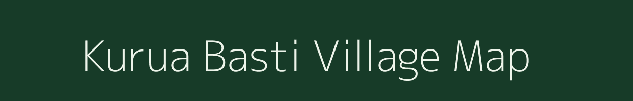 Kurua Basti village map in Assam