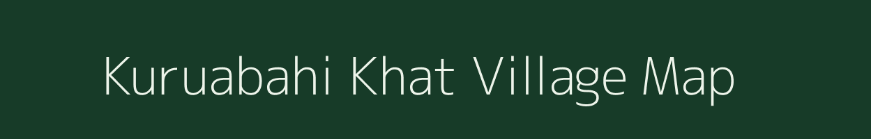 Kuruabahi Khat village map in Assam