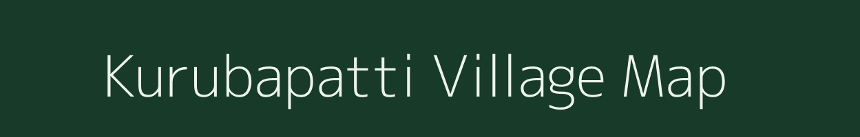 Kurubapatti village map in Tamil Nadu