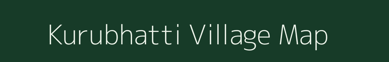 Kurubhatti village map in Chhattisgarh