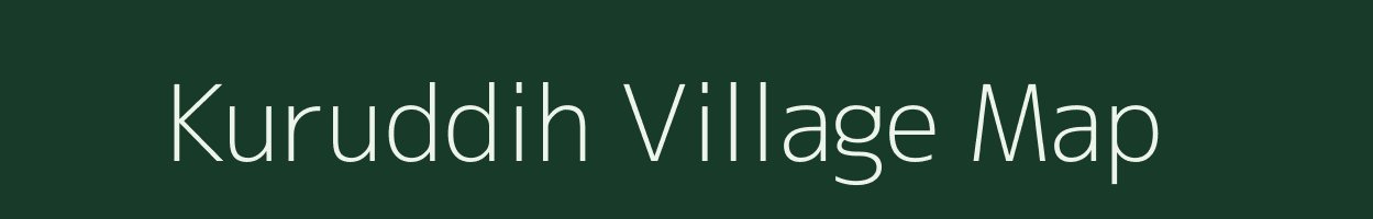 Kuruddih village map in Chhattisgarh