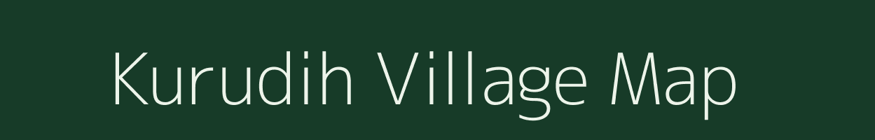 Kurudih village map in Chhattisgarh