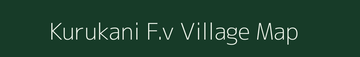 Kurukani F.v village map in Assam