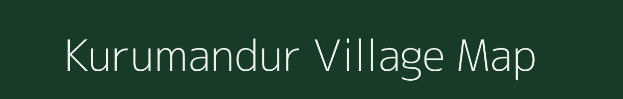 Kurumandur village map in Tamil Nadu