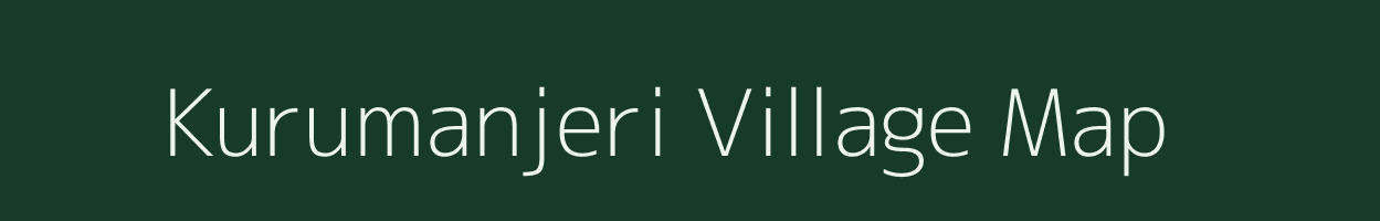 Kurumanjeri village map in Tamil Nadu