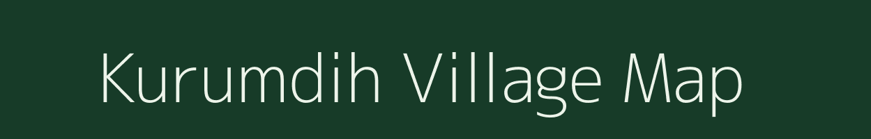 Kurumdih village map in Bihar