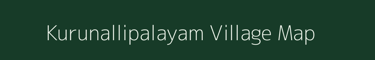 Kurunallipalayam village map in Tamil Nadu