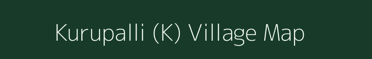 Kurupalli (K) village map in Karnataka