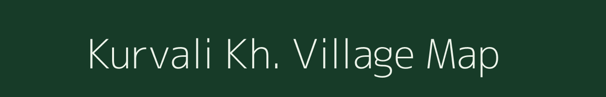 Kurvali Kh. village map in Maharashtra