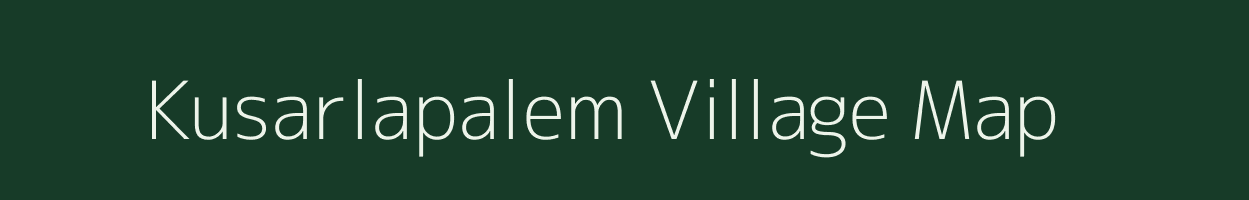 Kusarlapalem village map in Andhra Pradesh