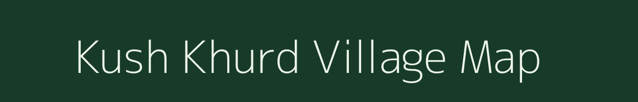 Kush Khurd village map in Uttar Pradesh