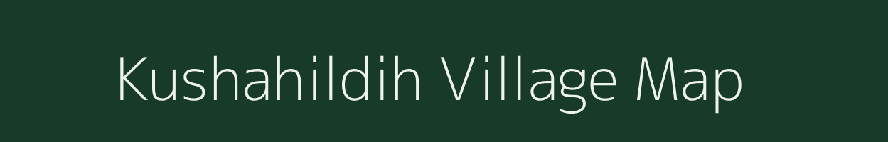 Kushahildih village map in Uttar Pradesh