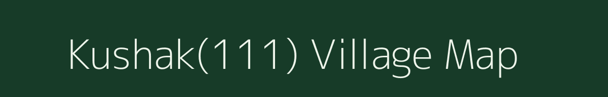 Kushak(111) village map in Haryana