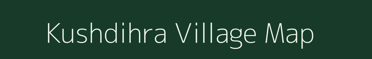 Kushdihra village map in Bihar