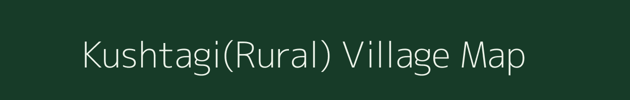 Kushtagi(Rural) village map in Karnataka