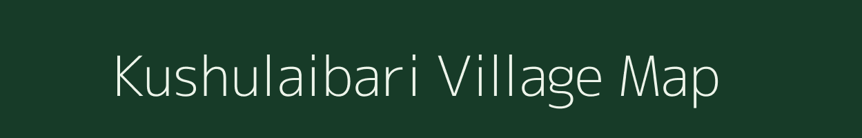 Kushulaibari village map in Assam