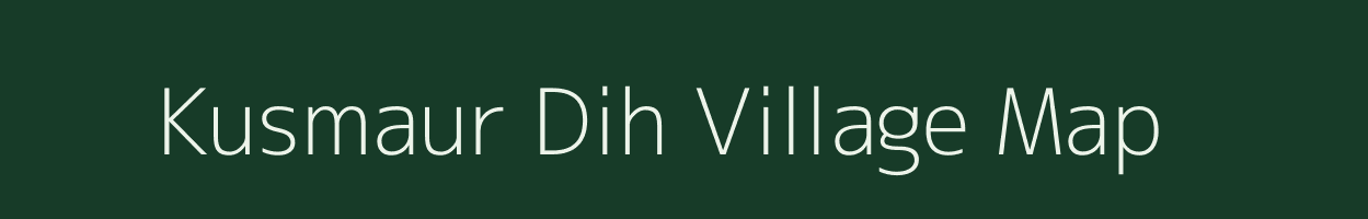 Kusmaur Dih village map in Uttar Pradesh