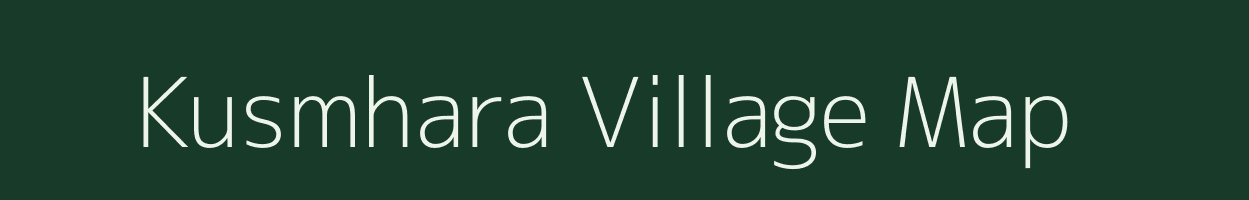 Kusmhara village map in Bihar