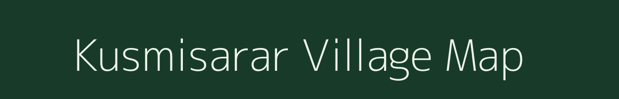 Kusmisarar village map in Chhattisgarh