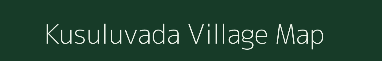 Kusuluvada village map in Andhra Pradesh