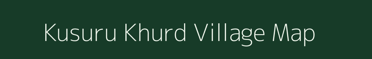 Kusuru Khurd village map in Uttar Pradesh