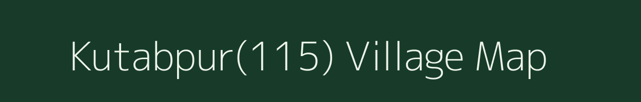 Kutabpur(115) village map in Haryana