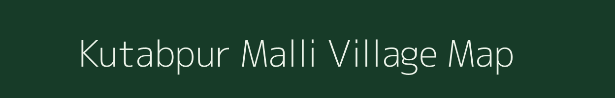 Kutabpur Malli village map in Uttar Pradesh
