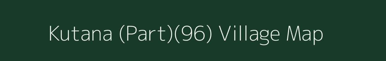 Kutana (Part)(96) village map in Haryana