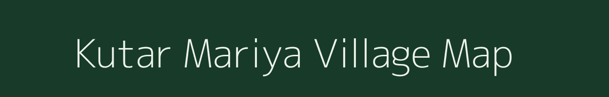 Kutar Mariya village map in Rajasthan