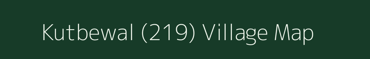 Kutbewal (219) village map in Punjab