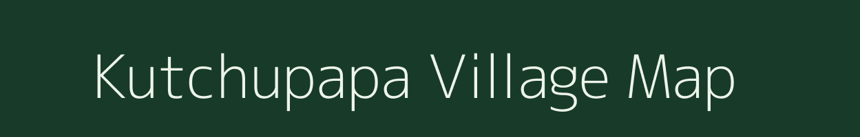 Kutchupapa village map in Andhra Pradesh