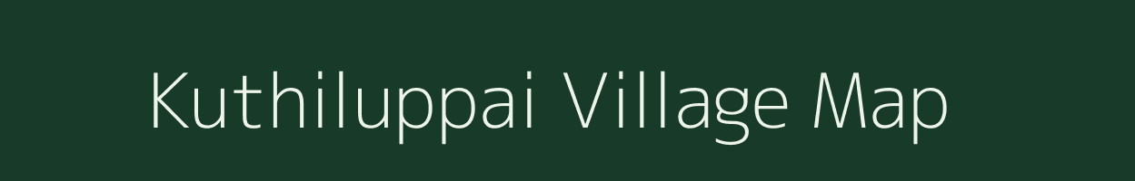 Kuthiluppai village map in Tamil Nadu