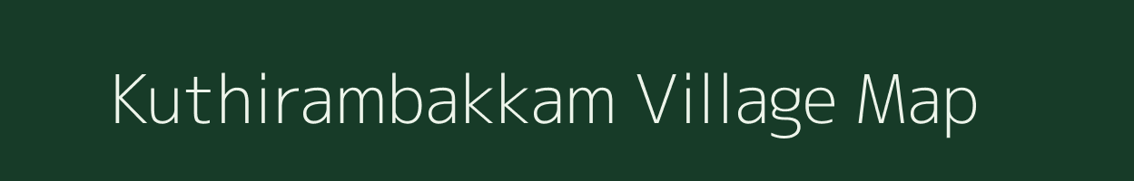 Kuthirambakkam village map in Tamil Nadu