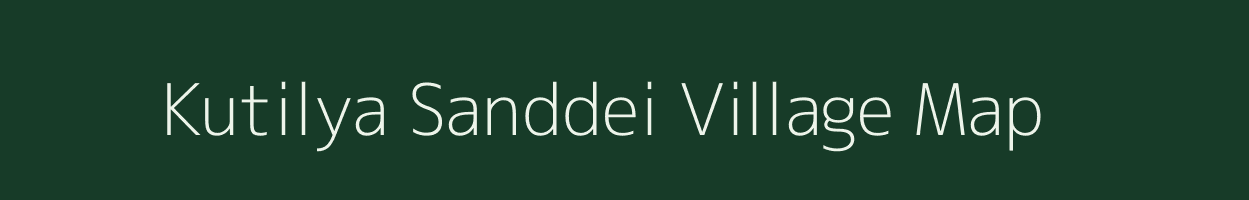 Kutilya Sanddei village map in Uttar Pradesh