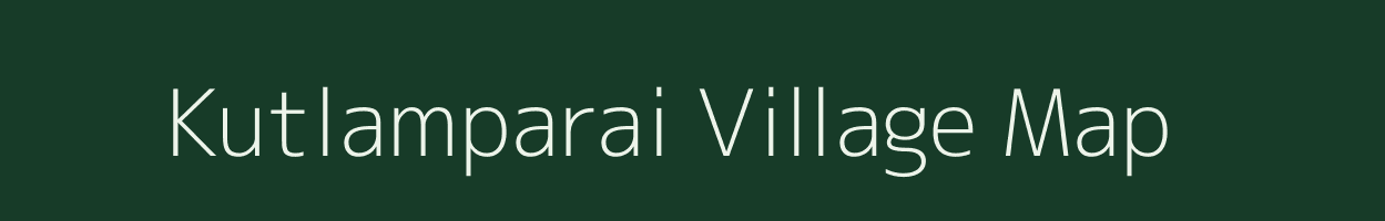 Kutlamparai village map in Tamil Nadu