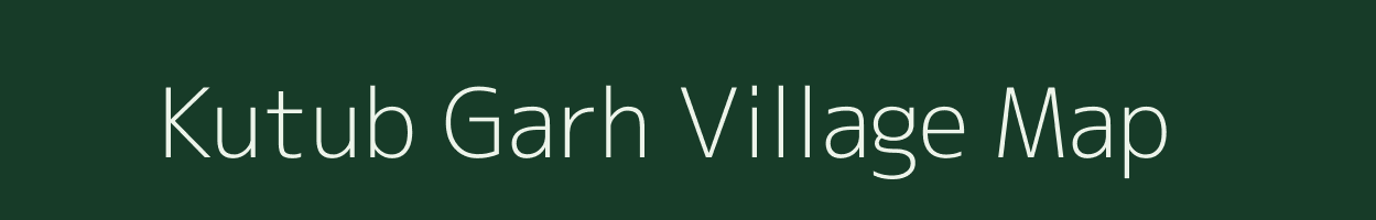 Kutub Garh village map in Uttar Pradesh