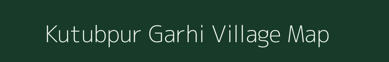 Kutubpur Garhi village map in Uttar Pradesh